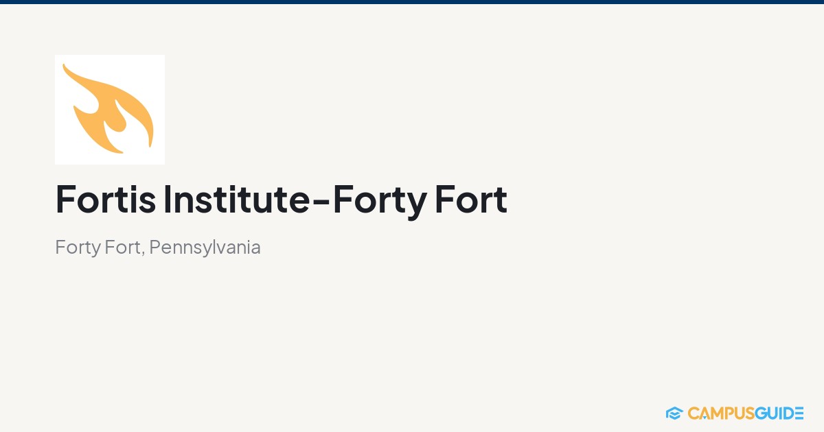 Fort Get Program Fortis Institute-Forty Fort: $13,955 Tuition | CampusGuide