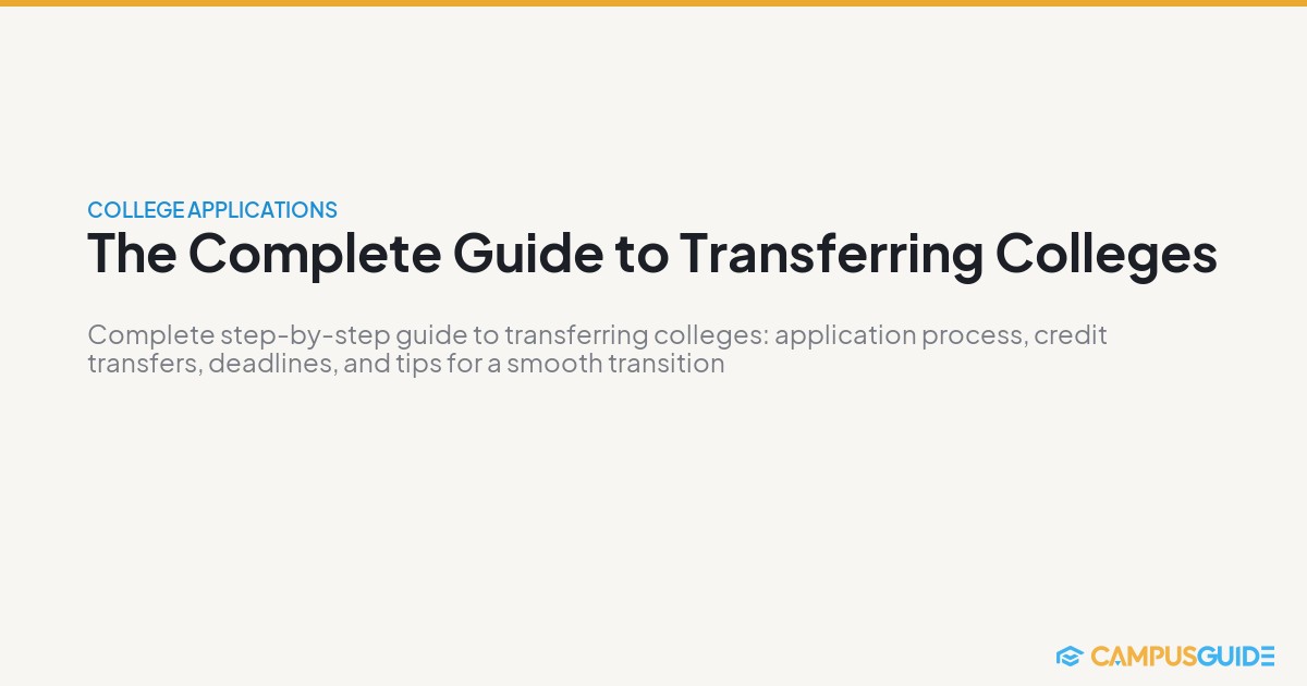 The Complete Guide to Transferring Colleges | CampusGuide