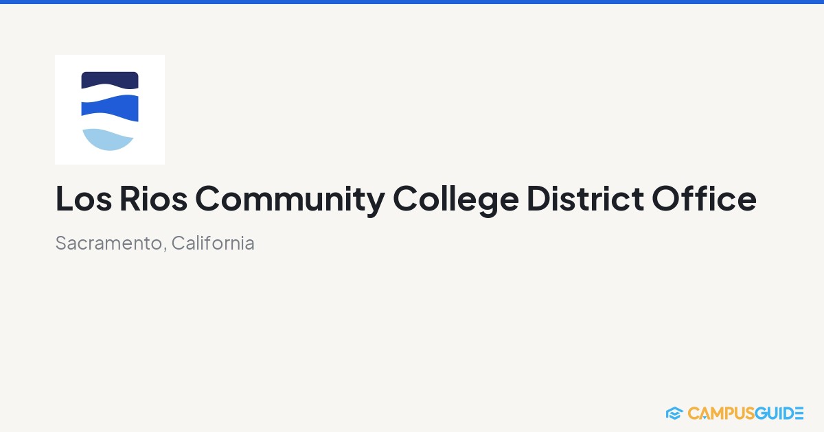 Los Rios Community Los Rios Community College District Office | CampusGuide